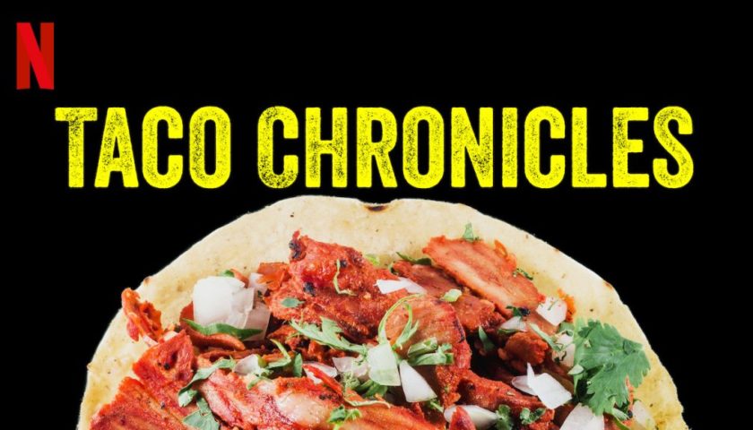 The Taco Chronicles 2019 tv show review