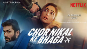 Chor Nikal Ke Bhaga 2023 Movie Review
