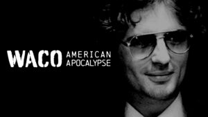 Waco American Apocalypse Review 2023 Tv Show Series Season Cast Crew