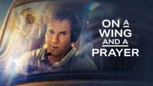 On a Wing and a Prayer 2023 Movie Review