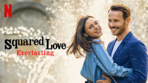 Squared Love Everlasting Review 2023 Tv Show